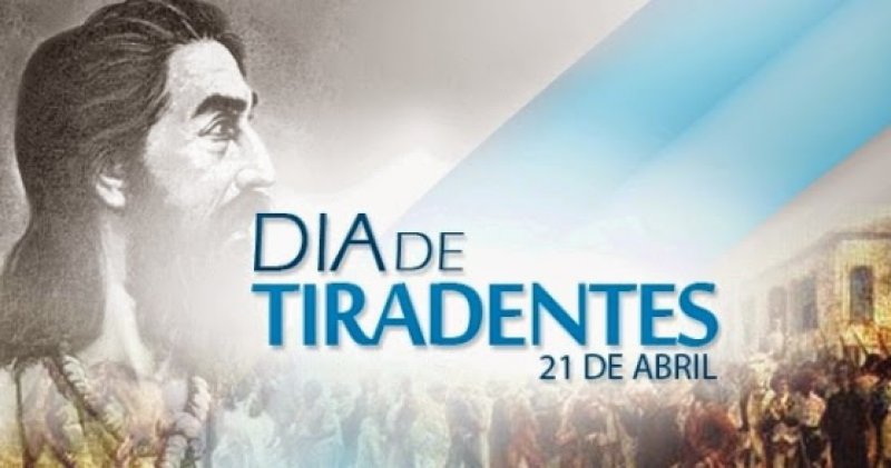 21 de Abril: Dia de Tiradentes
