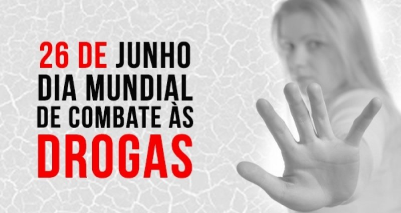 26 de Junho: Dia Internacional de Prevenção às Drogas