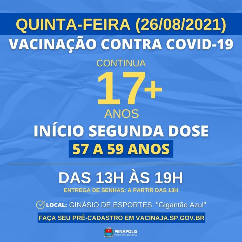 Covid: Penápolis inicia segunda dose de 57 a 59 anos e prossegue vacinação de adolescentes com 17 anos 