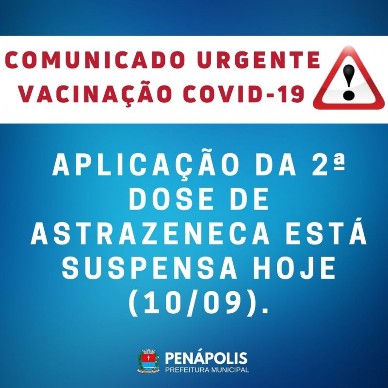 Suspensa aplicação da 2ª dose da vacina Astrazêneca em Penápolis