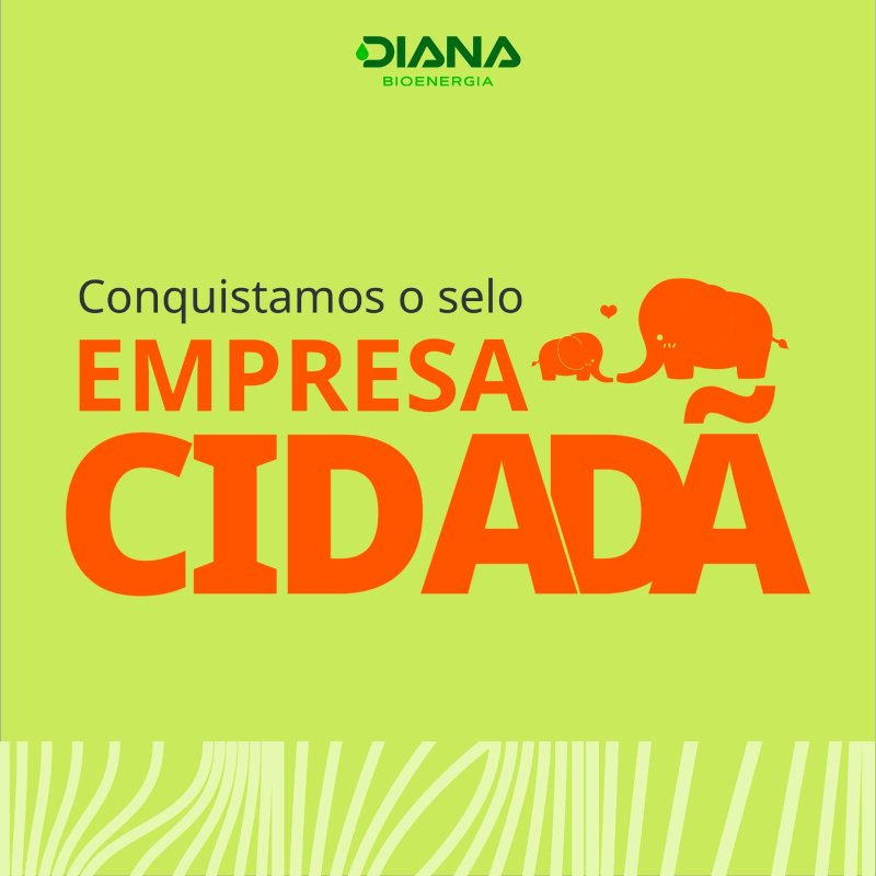 Diana Bioenergia adere ao Programa Empresa Cidadã, ampliando licenças maternidade e paternidade
