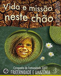 Igreja: Amazônia será tema da Campanha da Fraternidade 2007